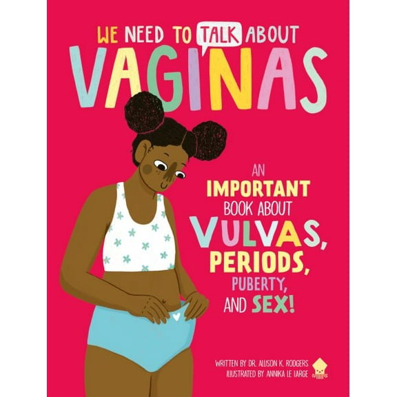 Pre-Owned We Need to Talk about Vaginas: An Important Book about Vulvas, Periods, Puberty, and Sex! (Paperback) 168449284X 9781684492848
