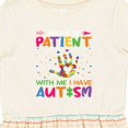 thumbnail image 4 of Inktastic Autism Awareness Please Be Patient with Me I Have Autism Girls Toddler Dress, 4 of 5