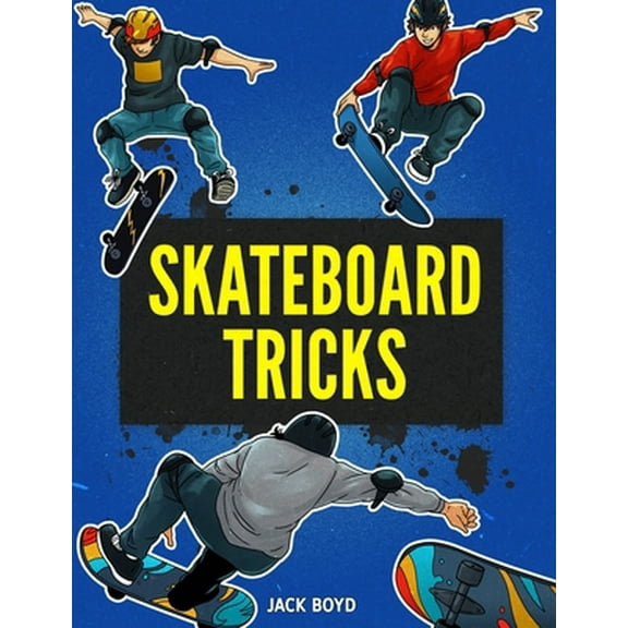 Pre-Owned Skateboard Tricks (Paperback) 1951806476 9781951806477