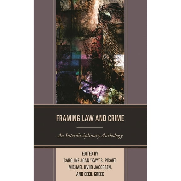 The Fairleigh Dickinson University Press Framing Law and Crime: An Interdisciplinary Anthology, (Paperback)