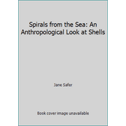 Spirals from the Sea: An Anthropological Look at Shells, Used [Hardcover]