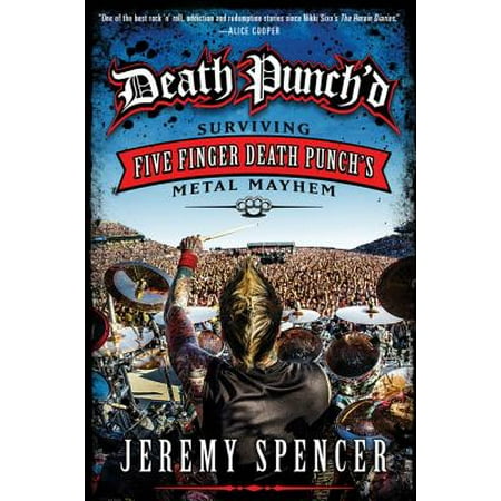 Death Punch'd : Surviving Five Finger Death Punch's Metal (Best Ever Death Metal Band)