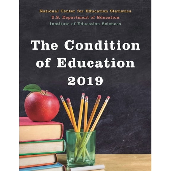 Condition of Education, 2019, (Paperback)