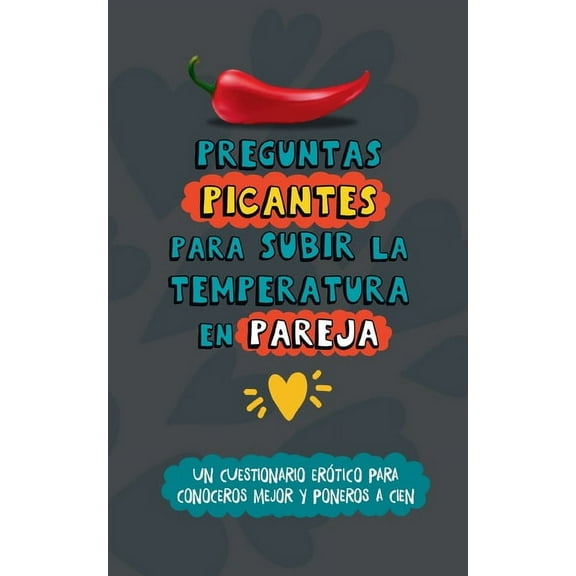 Preguntas picantes para subir la temperatura en pareja: Un cuestionario erótico para conoceros mejor y poneros a cien. Libro de sexo para parejas. Libro para parejas (Paperback)