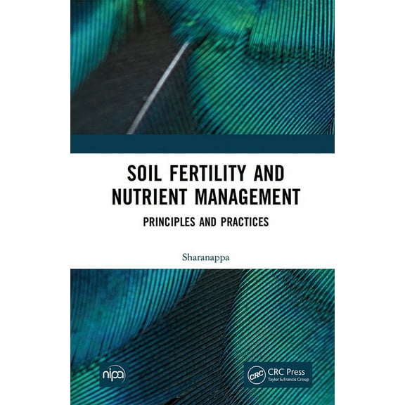 Soil Fertility and Nutrient Management: Principles and Practices, (Hardcover)