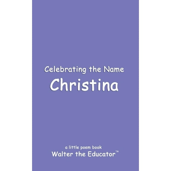 The Poetry of First Names Book Celebrating the Name Christina, (Paperback)