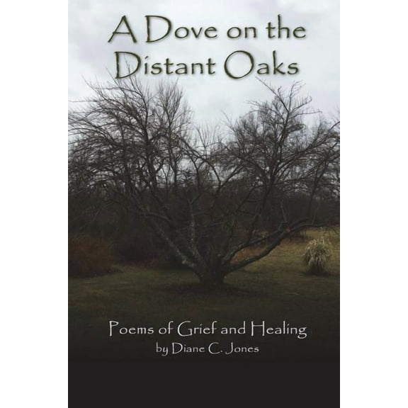A Dove on the Distant Oaks (Paperback) by Diane Jones