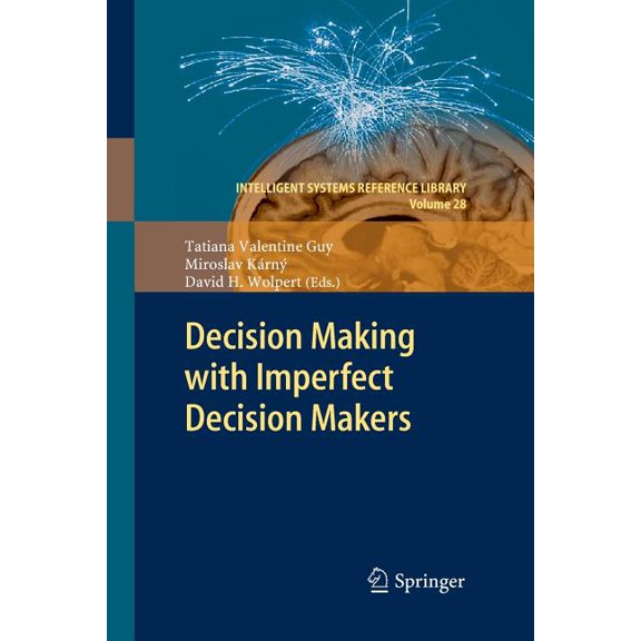Intelligent Systems Reference Library Decision Making with Imperfect Decision Makers, Book 28, (Paperback)