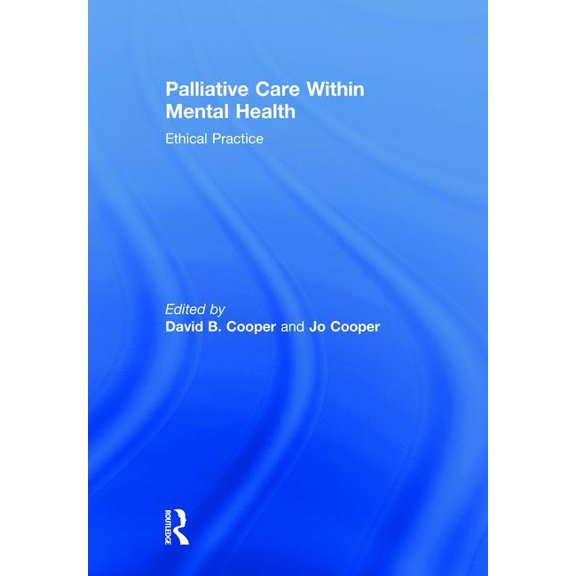 Palliative Care within Mental Health: Ethical Practice (Hardcover)