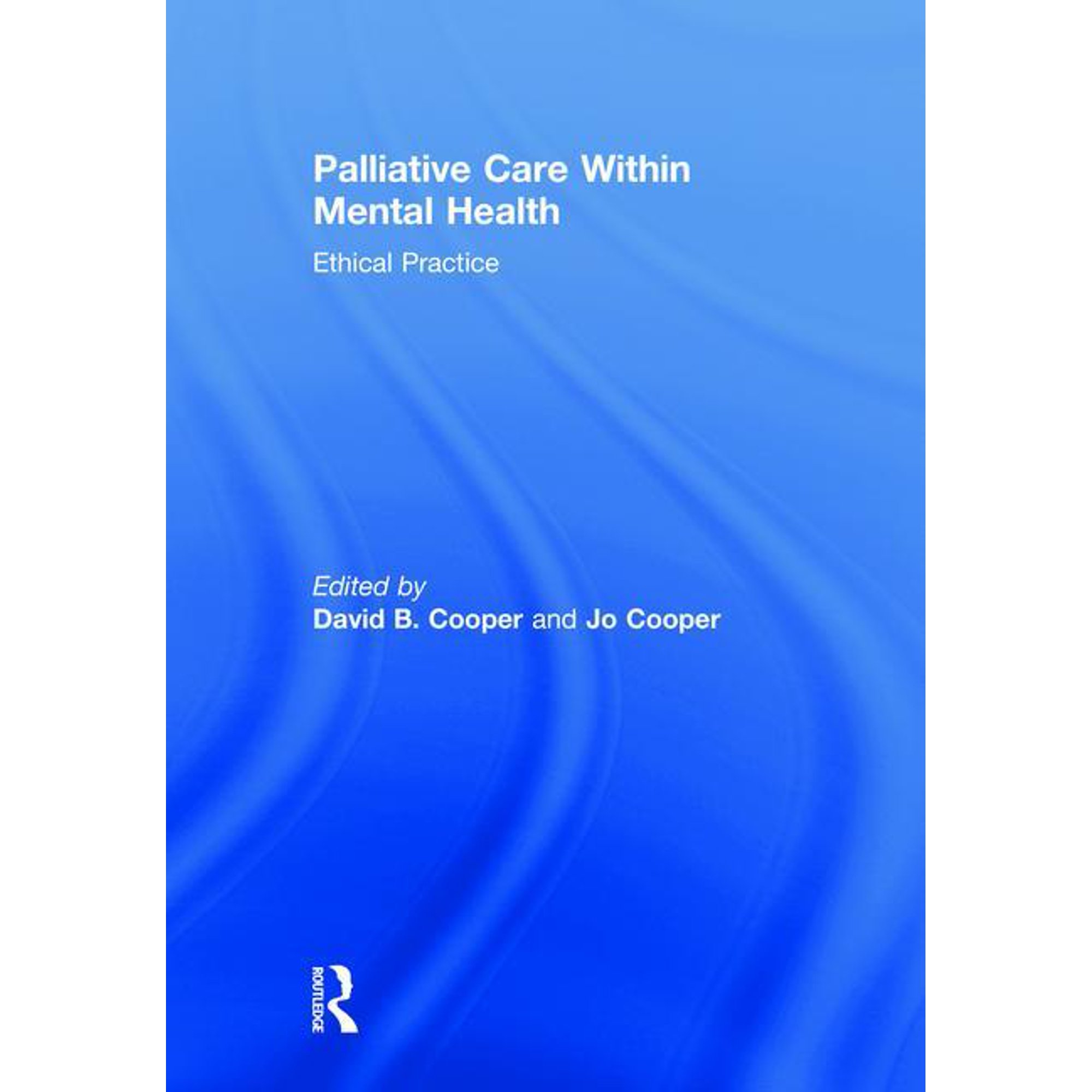 Palliative Care Within Mental Health: Ethical Practice, (Hardcover)