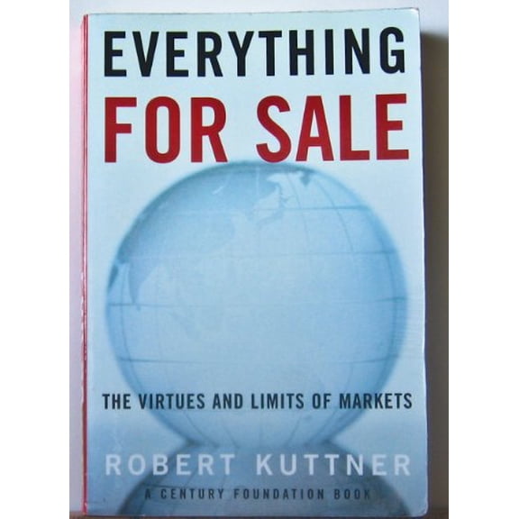 Pre-Owned Everything for Sale: The Virtues and Limits of Markets (Hardcover) 0394583922 9780394583921
