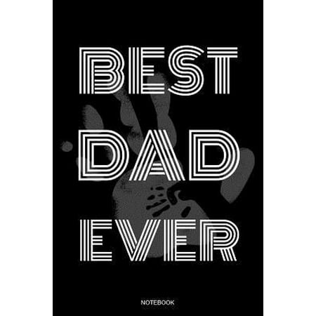 Best Dad Ever: Funny Father's Day Gift Notebook for Men Your Father Book Husband Papa Present Dad Quotes from Wife Son or Daughter I