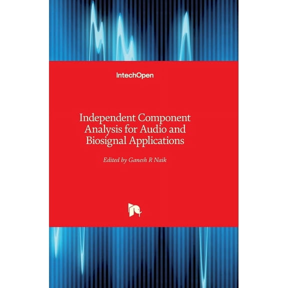 Independent Component Analysis for Audio and Biosignal Applications (Hardcover)