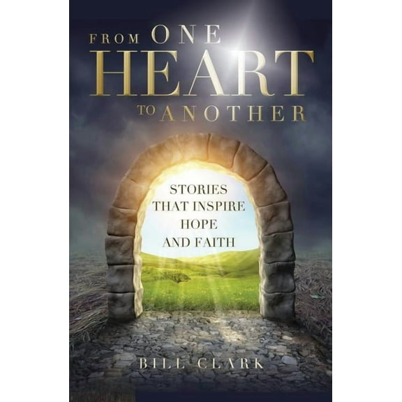 From One Heart to Another : Stories That Inspire Hope and Faith (Paperback)