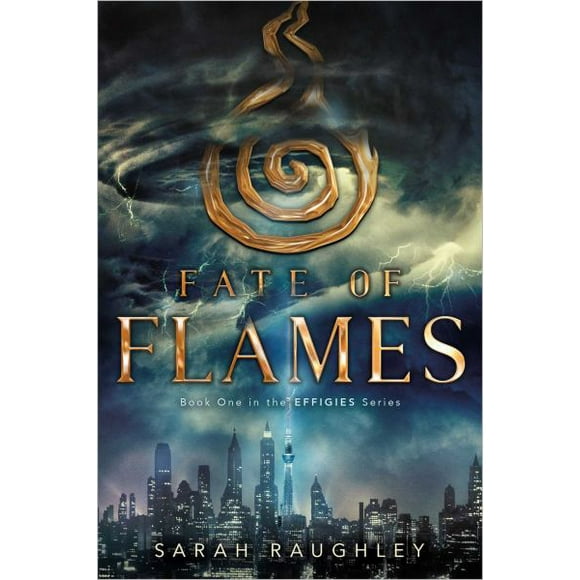 Fate of Flames (The Effigies, Bk. 1)