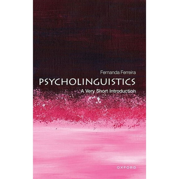Very Short Introductions Psycholinguistics: A Very Short Introduction, (Paperback)