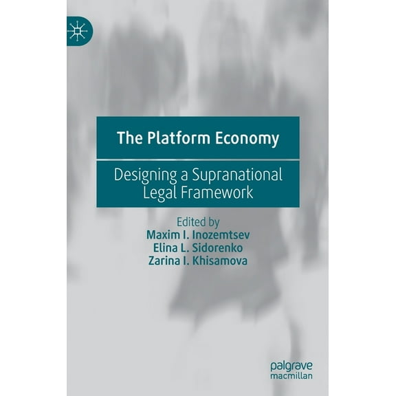 The Platform Economy: Designing a Supranational Legal Framework, (Hardcover)