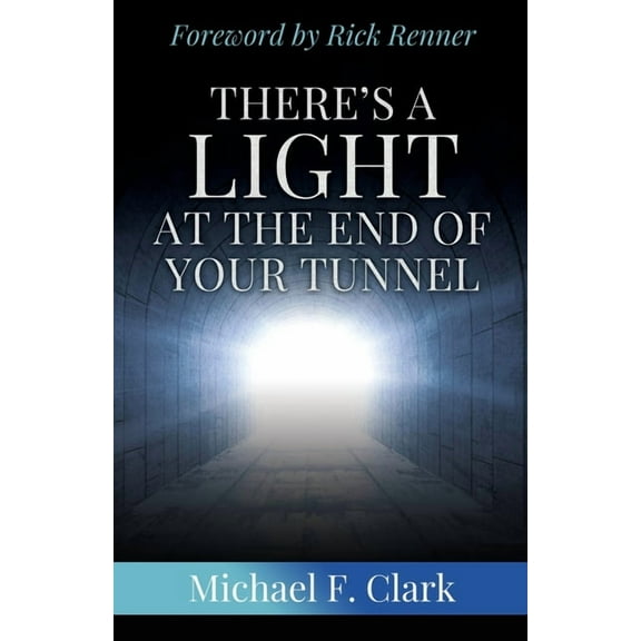 There's a Light at the End of Your Tunnel, (Paperback)