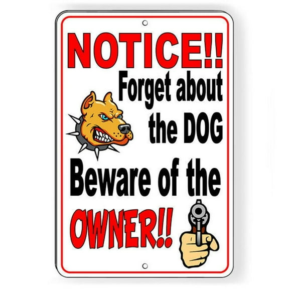 Forget The Dog Beware Of Owner Sign Funny Novelty SIZE: 8" x 12"