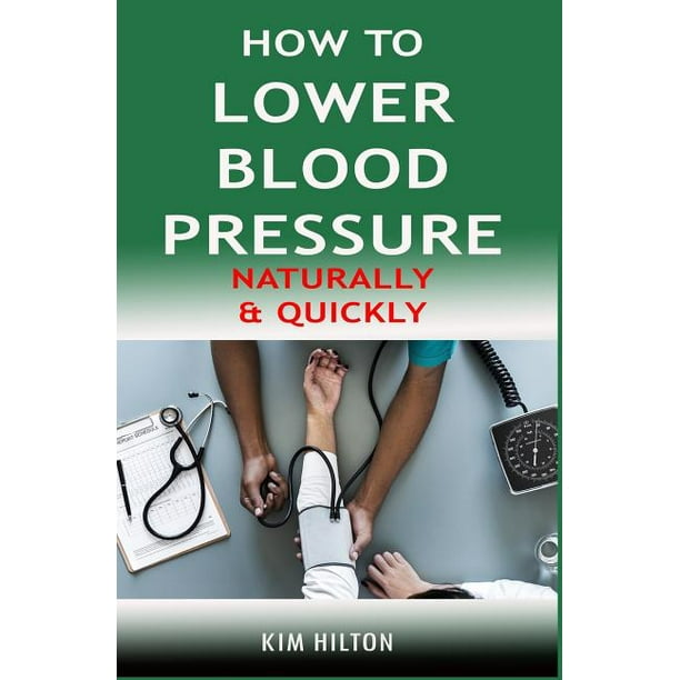 how-to-lower-blood-pressure-naturally-quickly-paperback-walmart