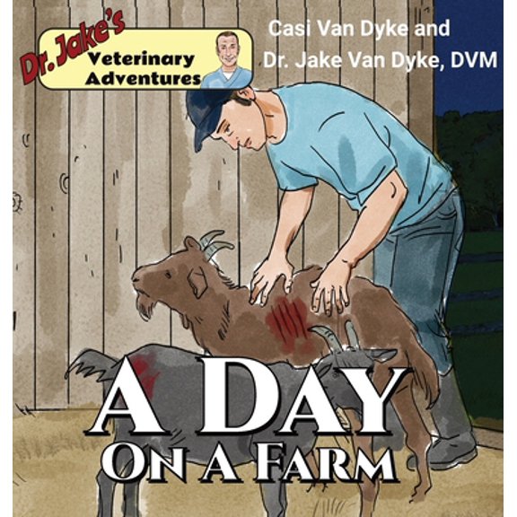 Pre-Owned Dr. Jake's Veterinary Adventures: A Day on a Farm, (Hardcover)