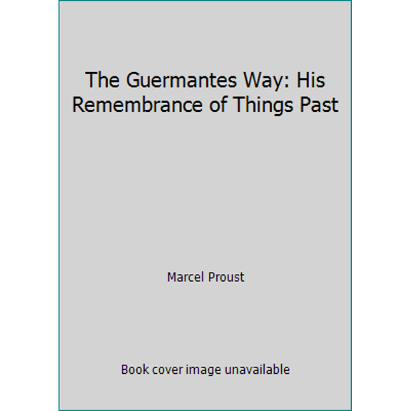 Pre-Owned The Guermantes Way: His Remembrance of Things Past (Paperback) 0394705963 9780394705965