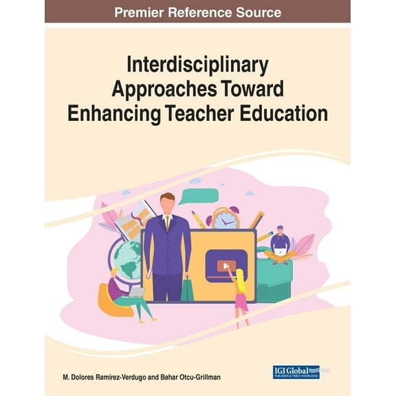 Interdisciplinary Approaches Toward Enhancing Teacher Education, (Paperback)