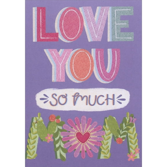 Designer Greetings Love You So Much Mom: Letters Covered with Glitter, Leaves, Vines and Hearts Juvenile Mommy Mother's Day Card from Your Kids