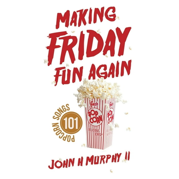 Making Friday Fun Again: 101 Popcorn Songs, (Paperback)
