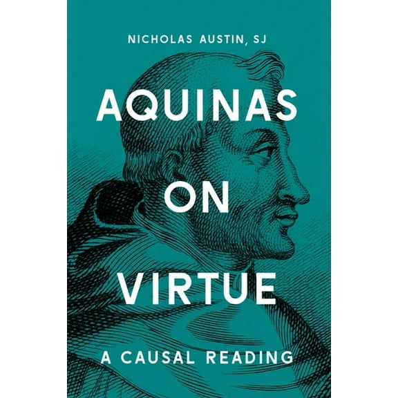 Moral Traditions Aquinas on Virtue: A Causal Reading, (Paperback)