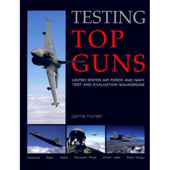 Pre-Owned Testing Top Guns: United States Air Force and Navy Test and Evaluation Squadrons (Paperback) 1857802322 9781857802320