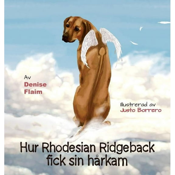 Hur Rhodesian Ridgeback fick sin hÃ¥rkam, (Hardcover)