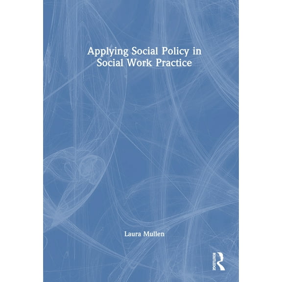 Applying Social Policy in Social Work Practice, (Hardcover)