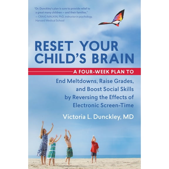 Pre-Owned Reset Your Child's Brain: A Four-Week Plan to End Meltdowns, Raise Grades, and Boost Social Skills by Reversing the Effects of Electronic Screen-Time (Paperback) 1608682846 9781608682843