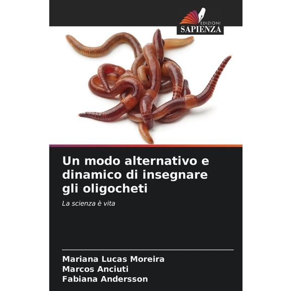 Un modo alternativo e dinamico di insegnare gli oligocheti, (Paperback)