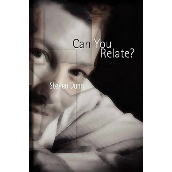 Can You Relate? (Paperback) by Steven Dunn