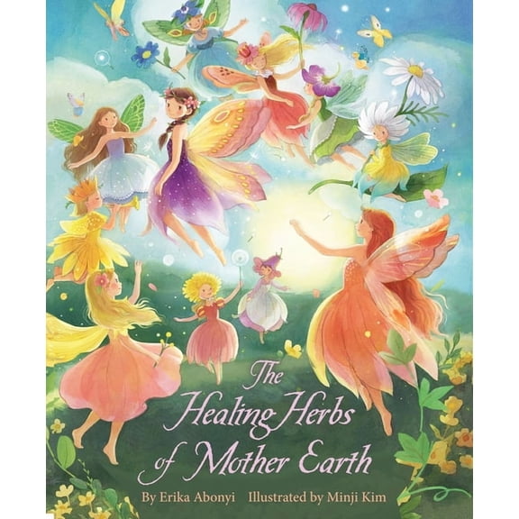 The Healing Herbs of Mother Earth, (Hardcover)