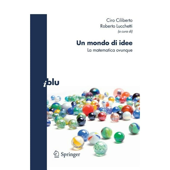 I Blu Un Mondo Di Idee: La Matematica Ovunque, (Paperback)