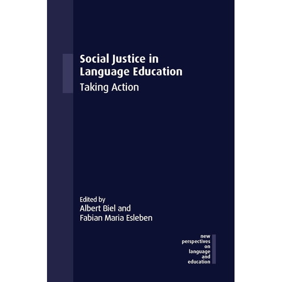 New Perspectives on Language and Educati Social Justice in Language Education: Taking Action, Book 128, (Paperback)