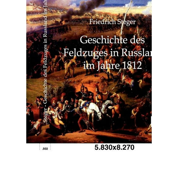 Geschichte Des Feldzuges in Russland Im Jahre 1812