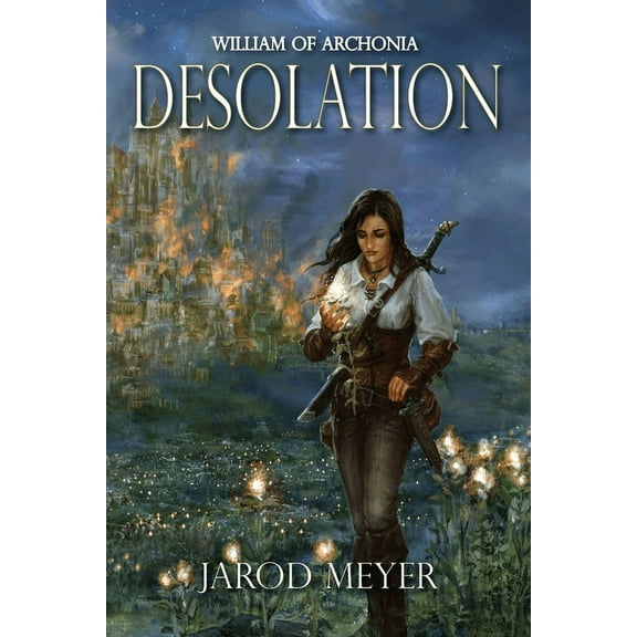 William of Archonia William of Archonia: Volume three: Desolation, Book 3, (Paperback)