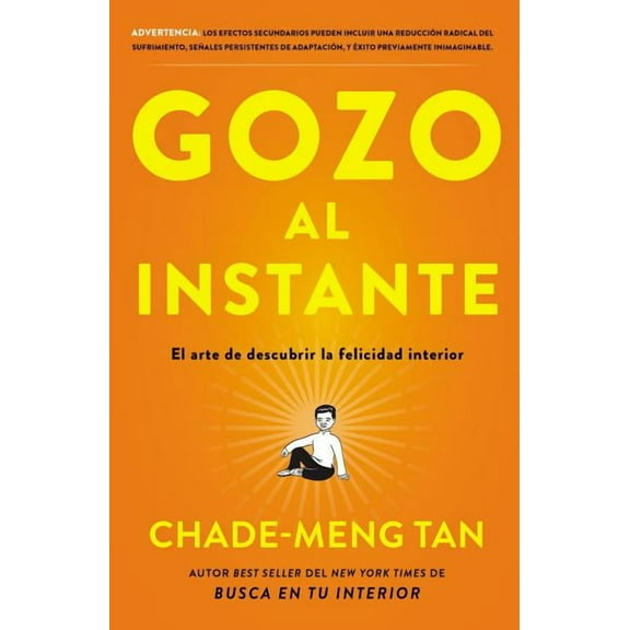 Gozo Al Instante: El Arte de Descubrir La Felicidad Interior, (Paperback)
