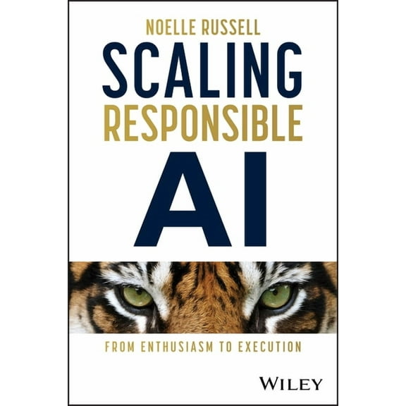 Scaling Responsible AI: From Enthusiasm to Execution, (Hardcover)