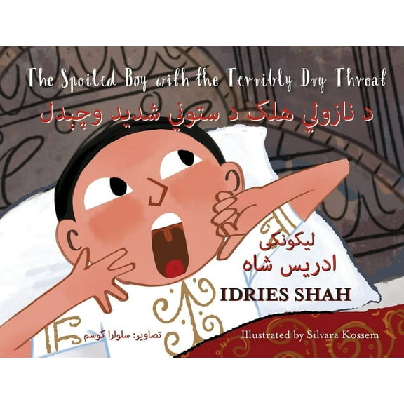 Teaching Stories The Spoiled Boy with the Terribly Dry Throat: Bilingual English-Pashto Edition, (Paperback)