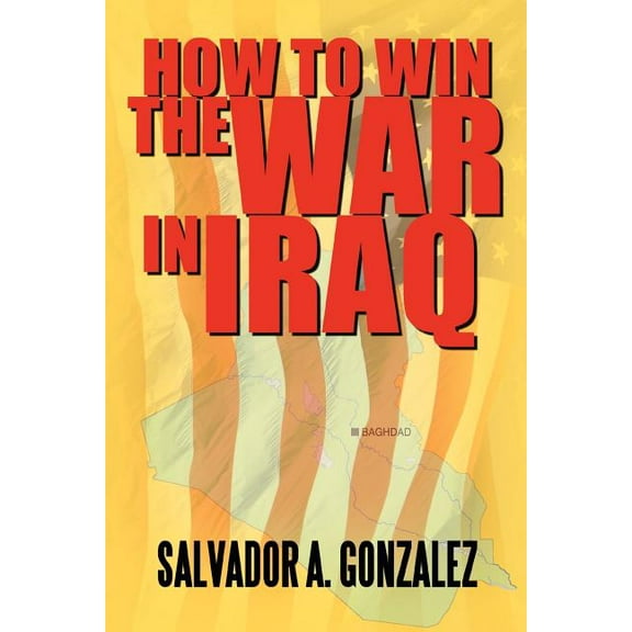 How To Win The War In Iraq (Paperback)