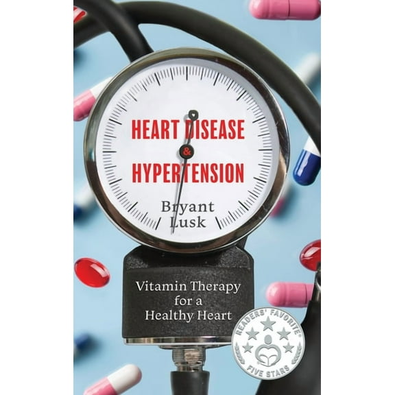Heart Disease & Hypertension: Vitamin Therapy for a Healthy Heart, (Hardcover)