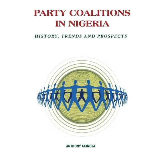 Party Coalitions in Nigeria. History, Trends and Prospects (Paperback)
