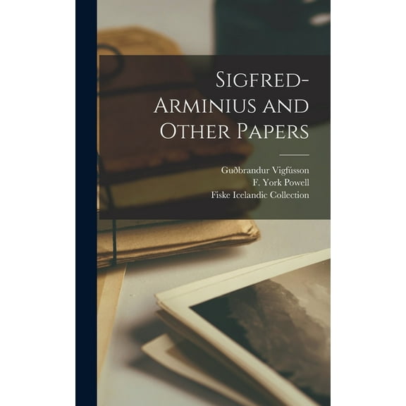 Sigfred-Arminius and Other Papers Hardcover 101347922X 9781013479229 Gubrandur Vigfu 769;sson, 1827-1889