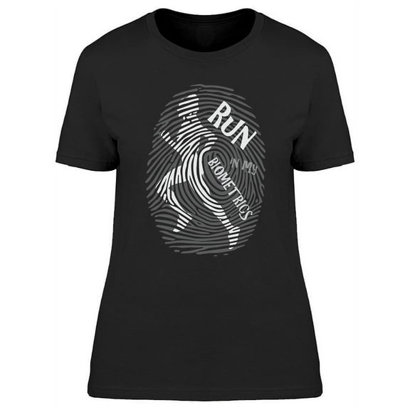 Run In My Biometrics T-Shirt Women -Image by Shutterstock, Female x-Large