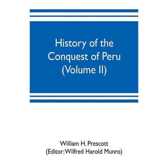 History of the conquest of Peru (Volume II), (Paperback)